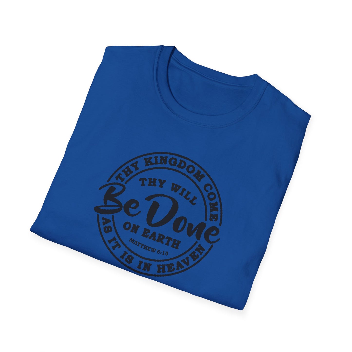 Christian Unisex T-Shirt Thy Kingdom Come Thy Will Be Done Design