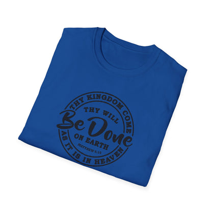 Christian Unisex T-Shirt Thy Kingdom Come Thy Will Be Done Design