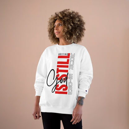Champion Sweatshirt - God is Still Writing Your Story