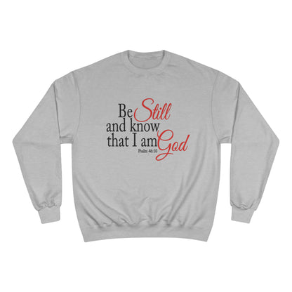 Champion Sweatshirt - Be Still and Know That I Am God