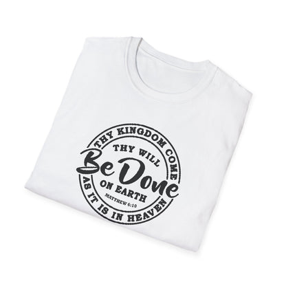 Christian Unisex T-Shirt Thy Kingdom Come Thy Will Be Done Design