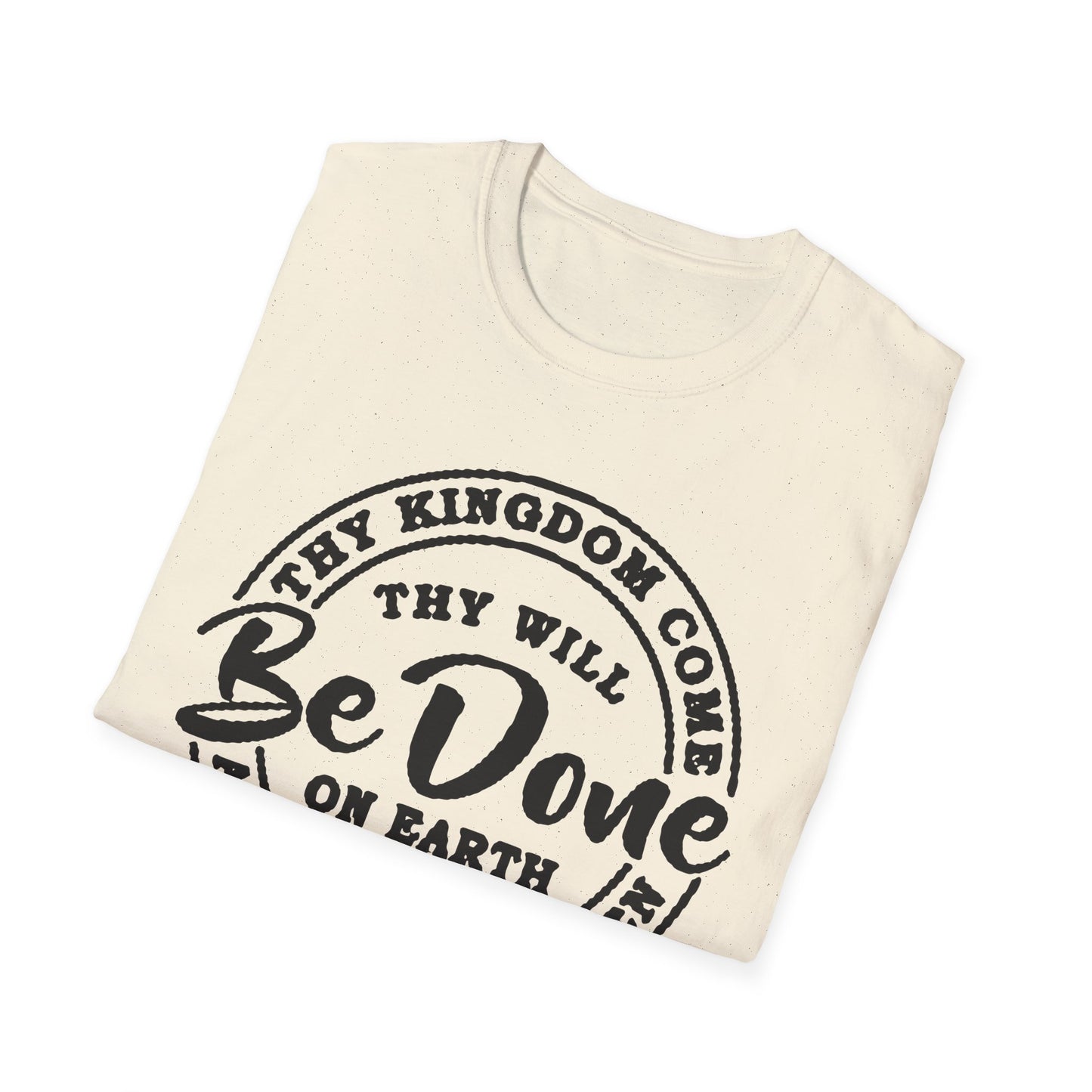 Christian Unisex T-Shirt Thy Kingdom Come Thy Will Be Done Design