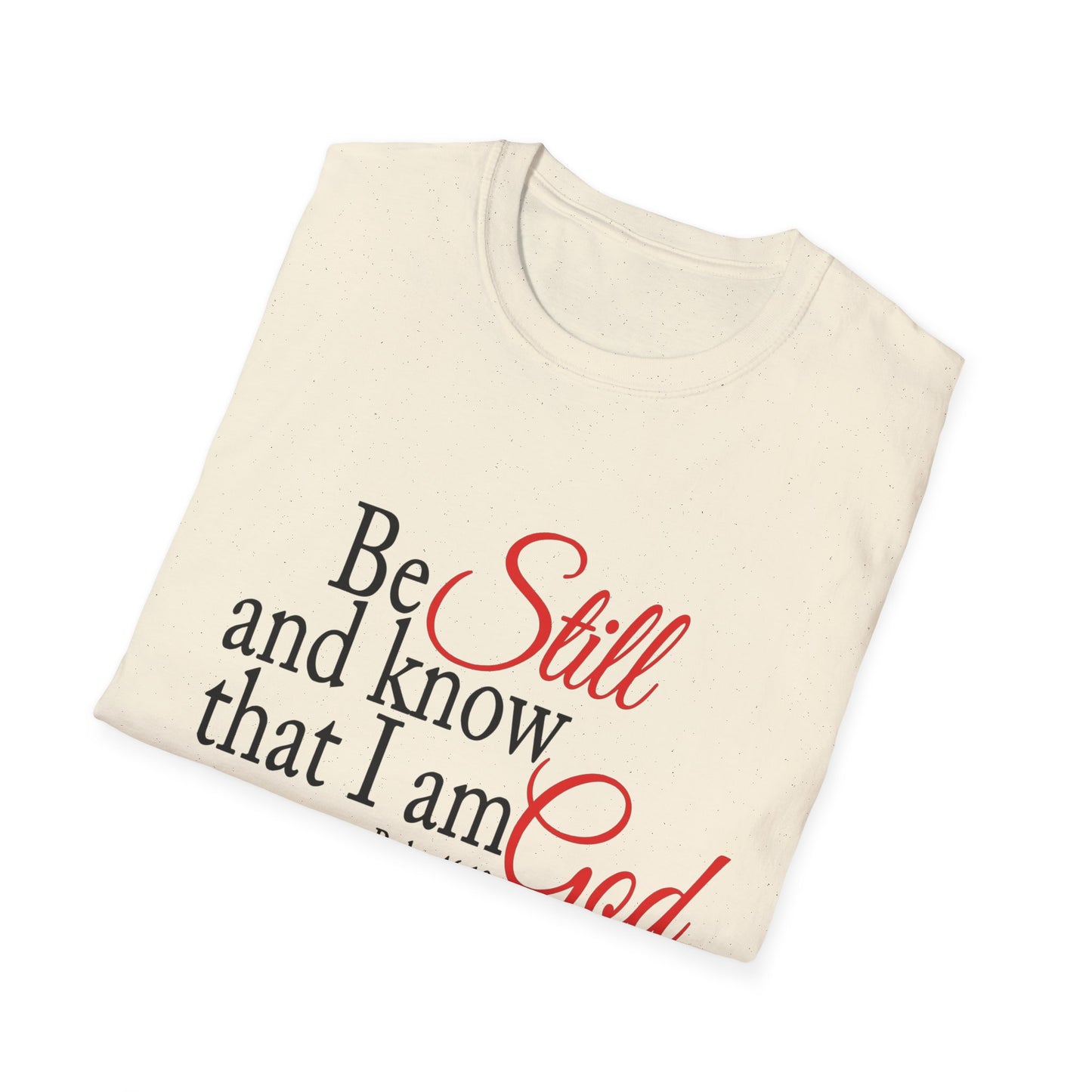 Christian Unisex Softstyle T-Shirt - Be Still and Know That I Am God