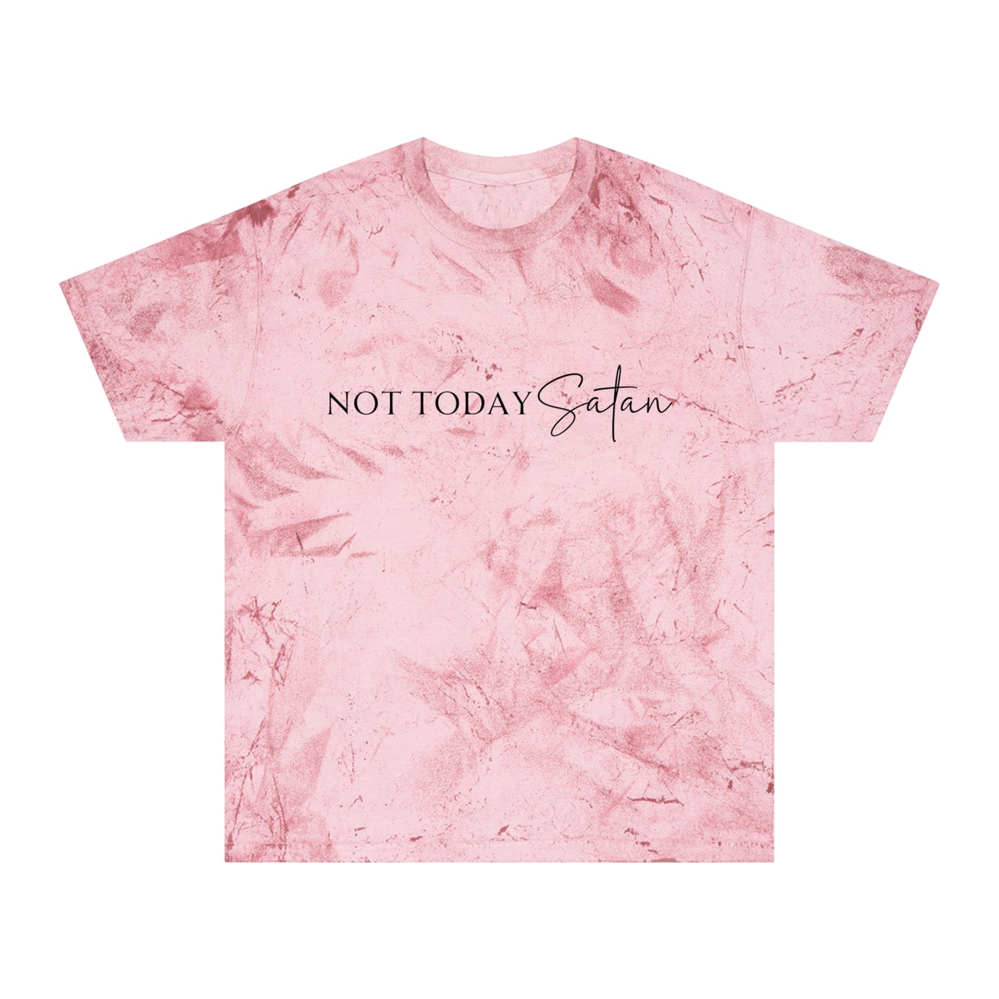 Unisex Color Blast T-Shirt- Not today satan .... Not ever