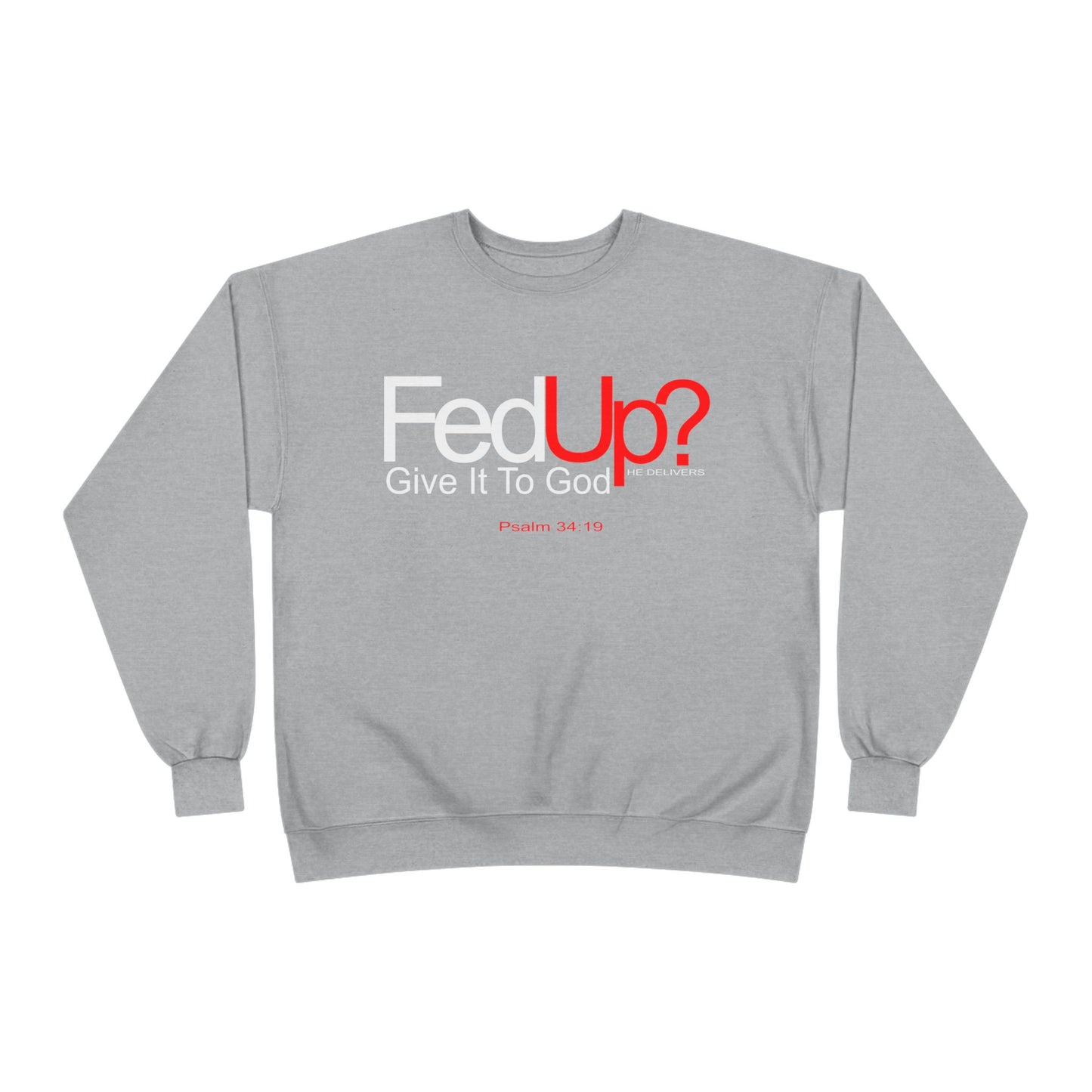 Funny Never Give Up EcoSweatshirt - Unisex Crewneck
